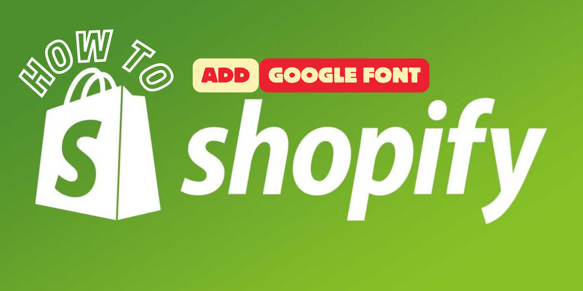 How to Easily Add Google Fonts to Your Shopify Store Using Google CDN π¨